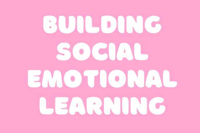 Building Social Emotional Learning