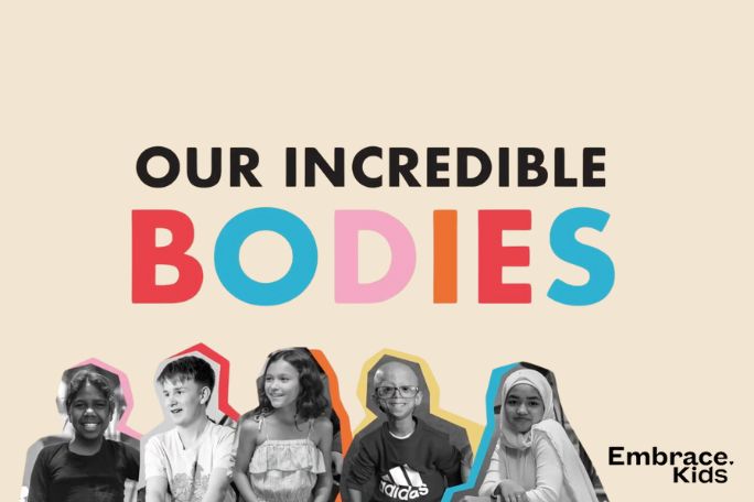 Embrace Kids: Our Incredible Bodies